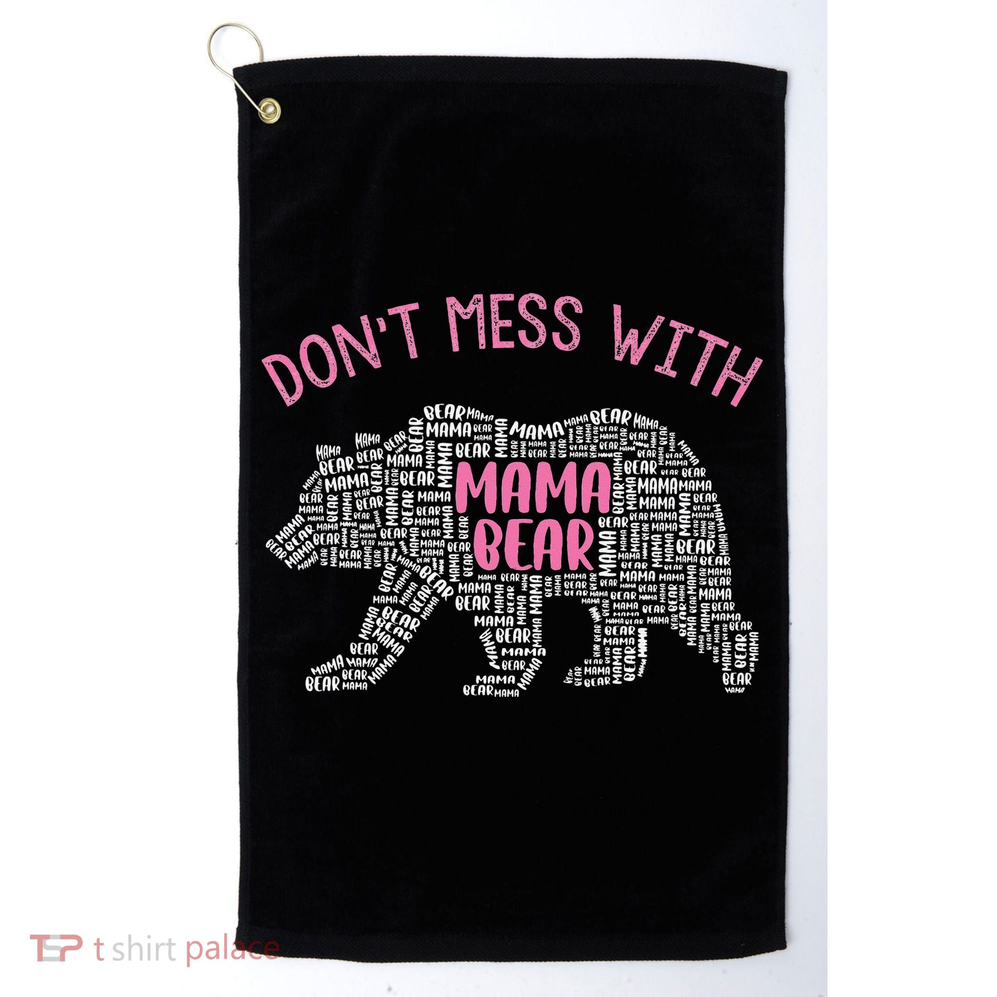 Don't Mess With Mama Bear Golf Towel