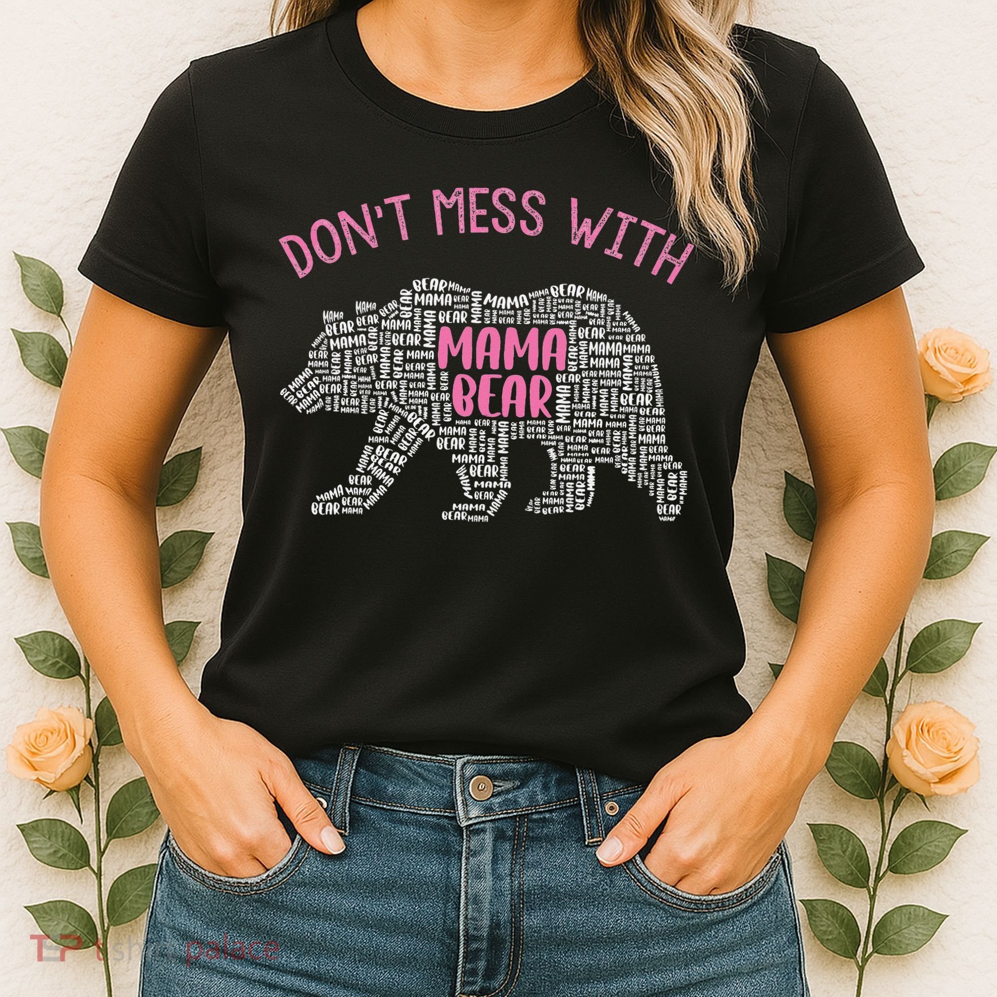 Don't Mess With Mama Bear Women's T-Shirt
