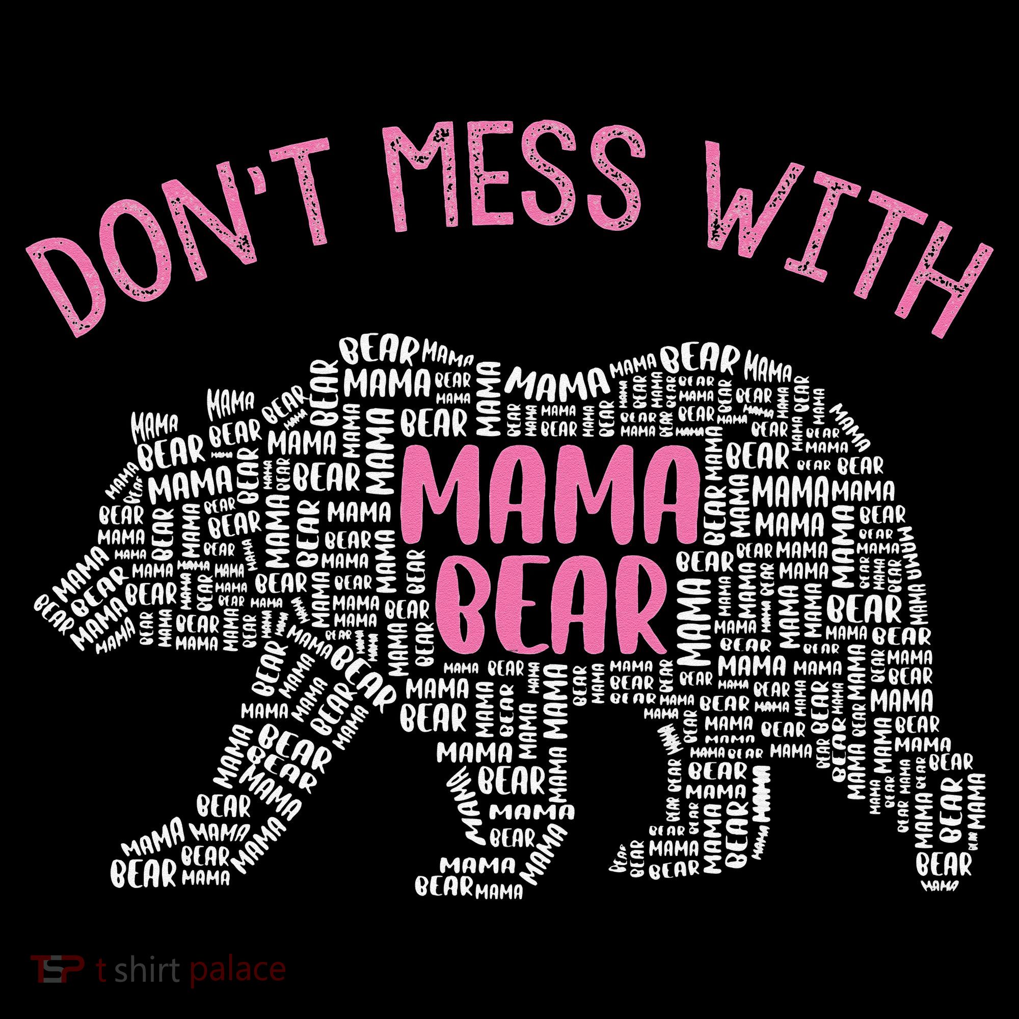 Don't Mess With Mama Bear Women's T-Shirt