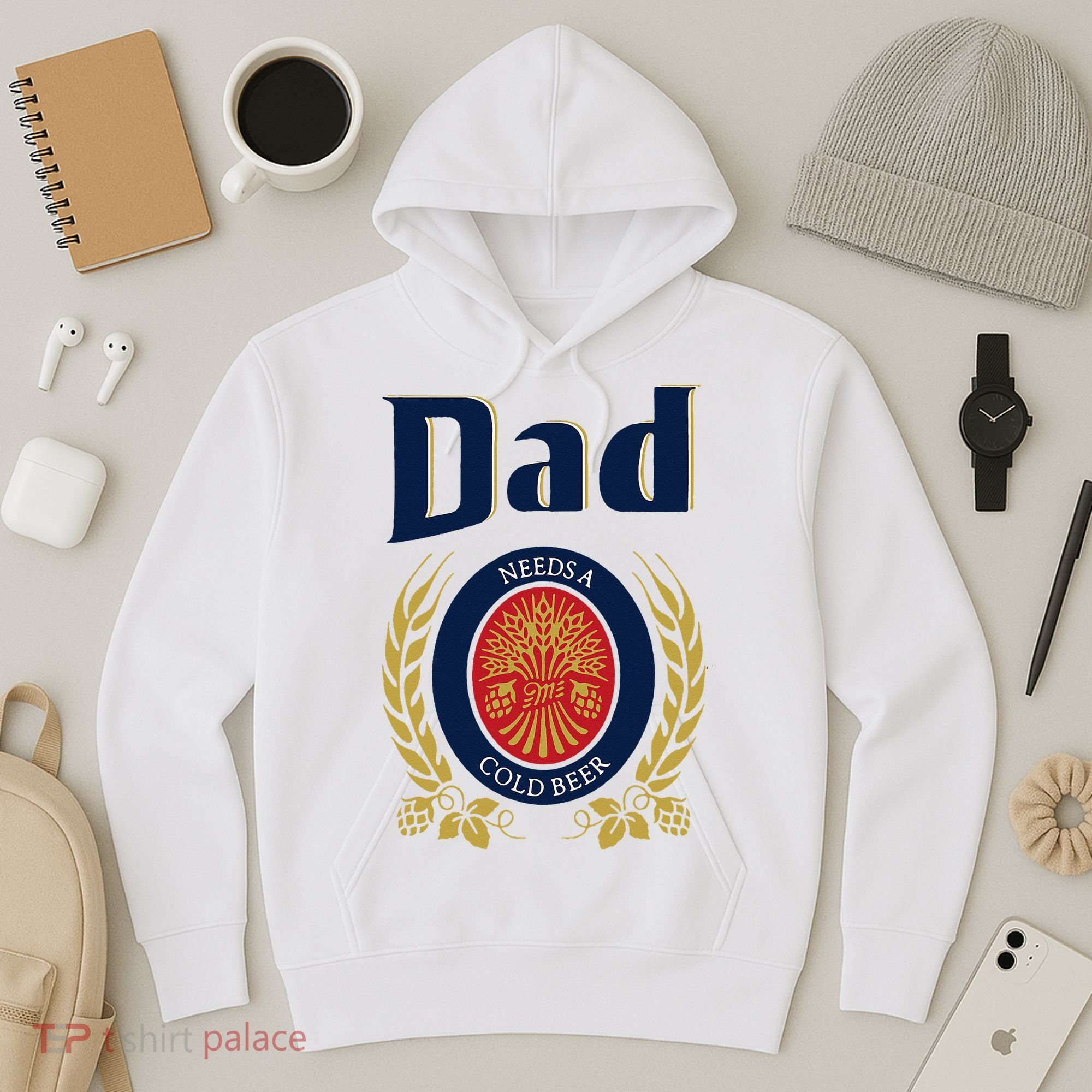 Dad Needs A Cold Beer Hoodie
