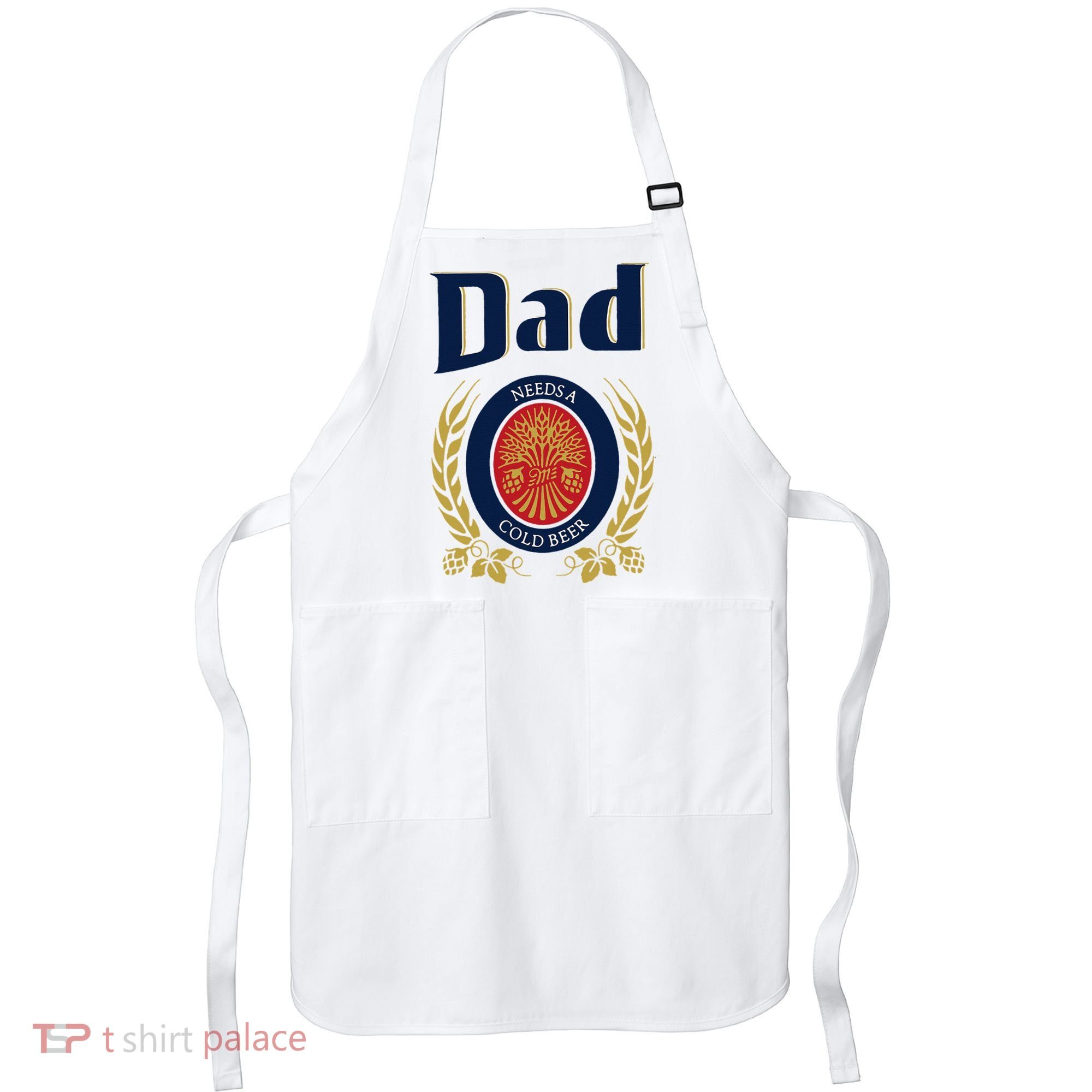 Dad Needs A Cold Beer Apron