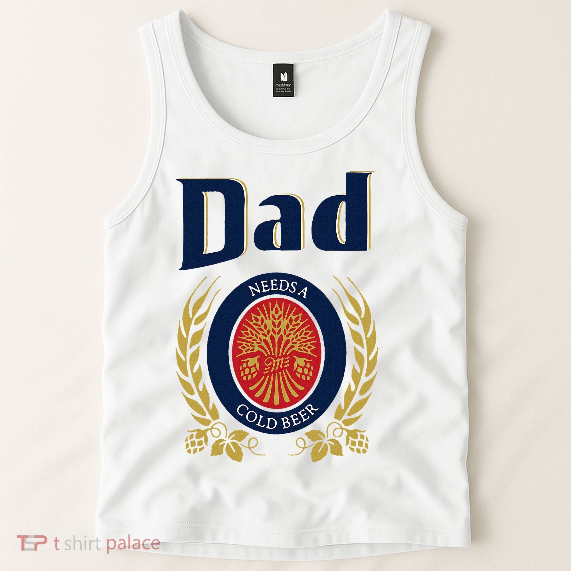 Dad Needs A Cold Beer Tank Top