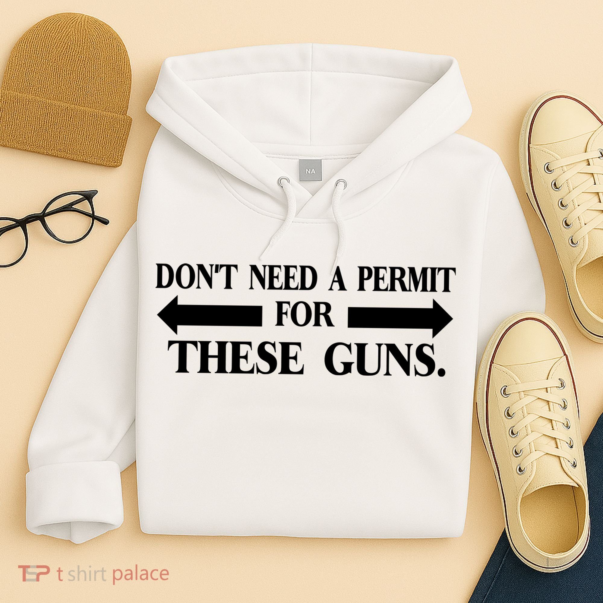 DON'T NEED A PERMIT FOR THESE GUNS FUNNY GYM Hoodie