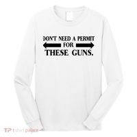 DON'T NEED A PERMIT FOR THESE GUNS FUNNY GYM Long Sleeve Shirt thumb 0