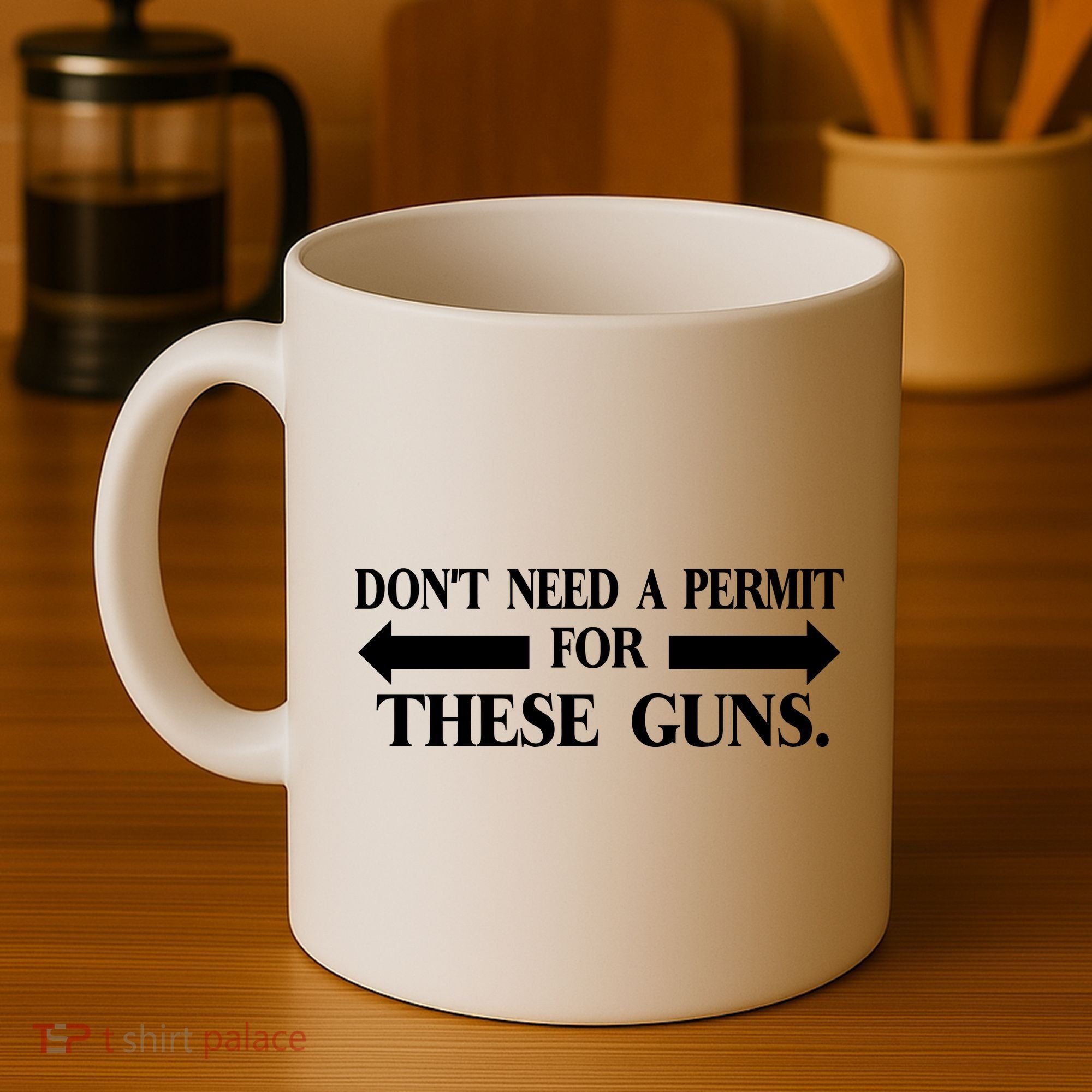 DON'T NEED A PERMIT FOR THESE GUNS FUNNY GYM Coffee Mug