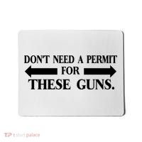 DON'T NEED A PERMIT FOR THESE GUNS FUNNY GYM Mousepad thumb 0