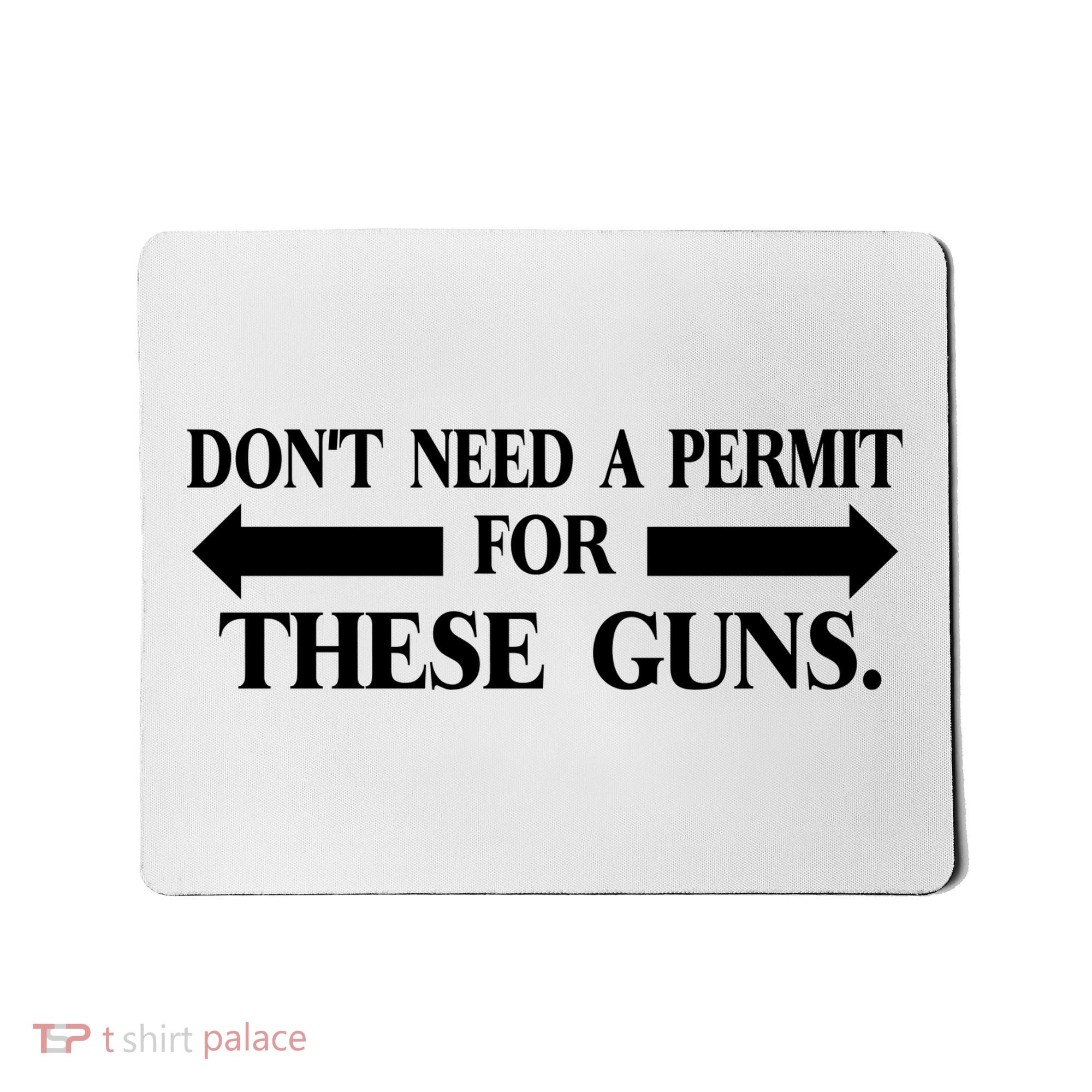 DON'T NEED A PERMIT FOR THESE GUNS FUNNY GYM Mousepad