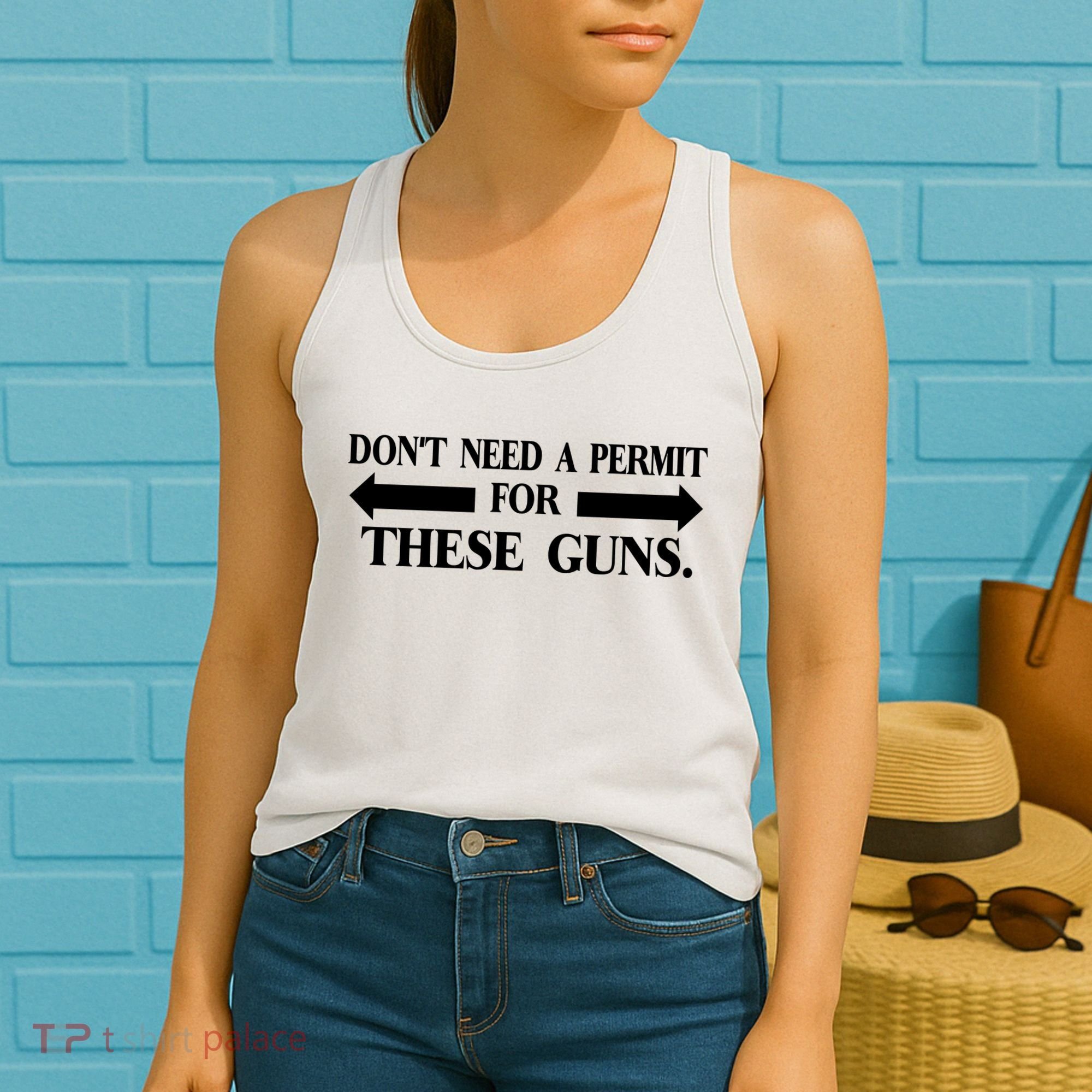 DON'T NEED A PERMIT FOR THESE GUNS FUNNY GYM Women's Tank Top