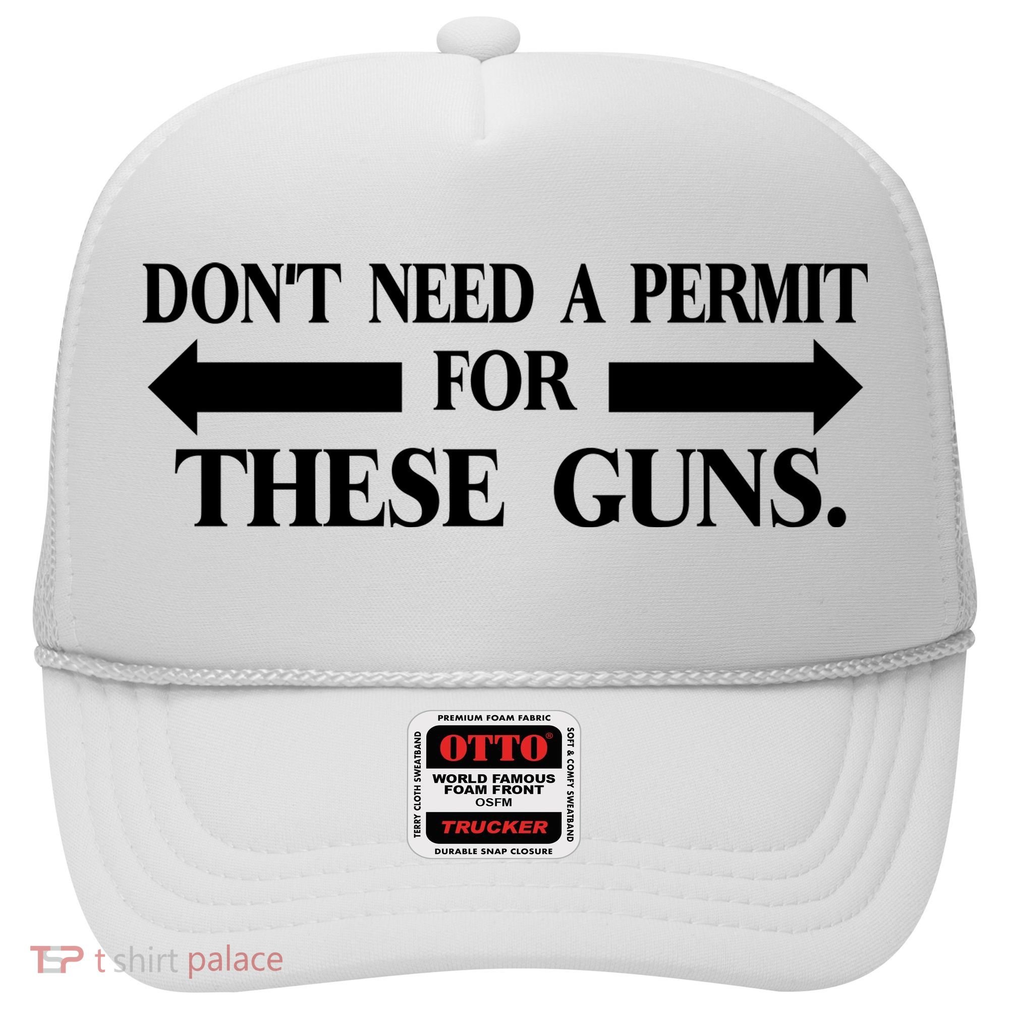 DON'T NEED A PERMIT FOR THESE GUNS FUNNY GYM Hat