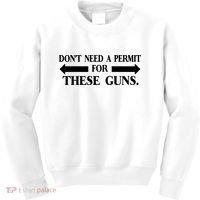 DON'T NEED A PERMIT FOR THESE GUNS FUNNY GYM Kids Sweatshirt thumb 0