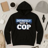 Definitely Not A Cop Funny Undercover Police Gift Hoodie thumb 3