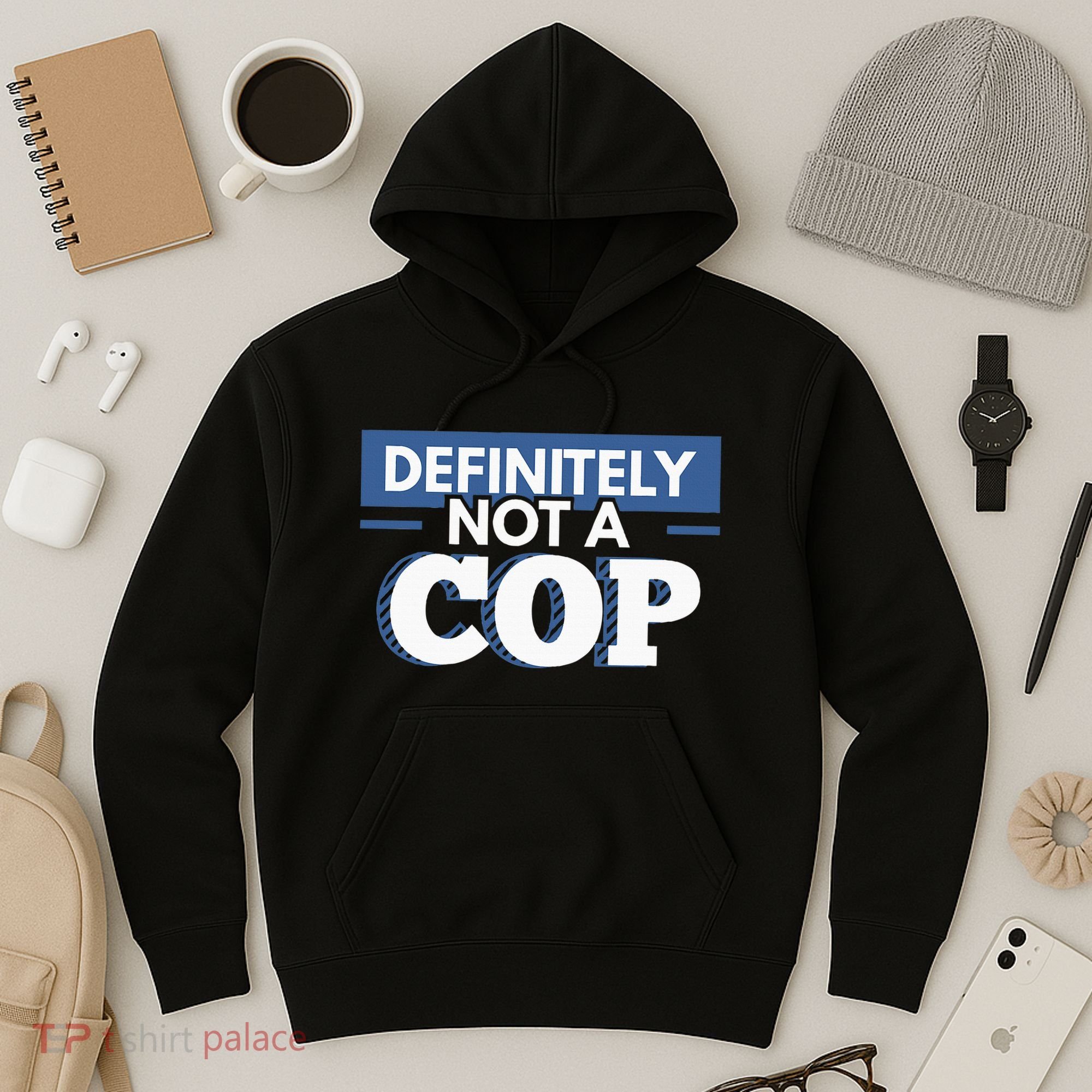 Definitely Not A Cop Funny Undercover Police Gift Hoodie