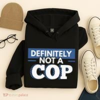 Definitely Not A Cop Funny Undercover Police Gift Hoodie thumb 4