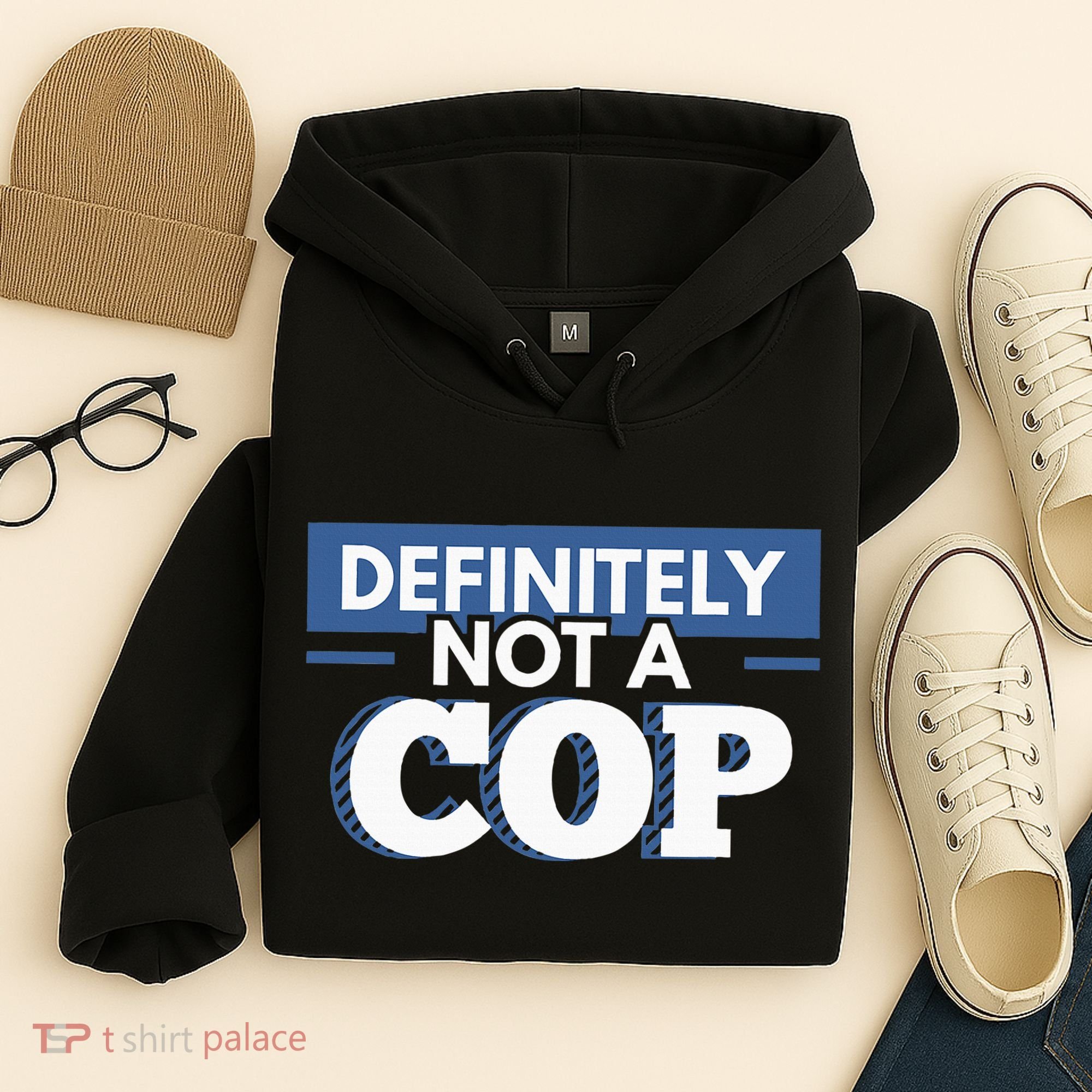 Definitely Not A Cop Funny Undercover Police Gift Hoodie