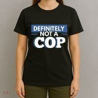Definitely Not A Cop Funny Undercover Police Gift T-Shirt thumb 4