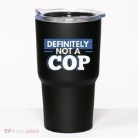Definitely Not A Cop Funny Undercover Police Gift Tumbler thumb 0