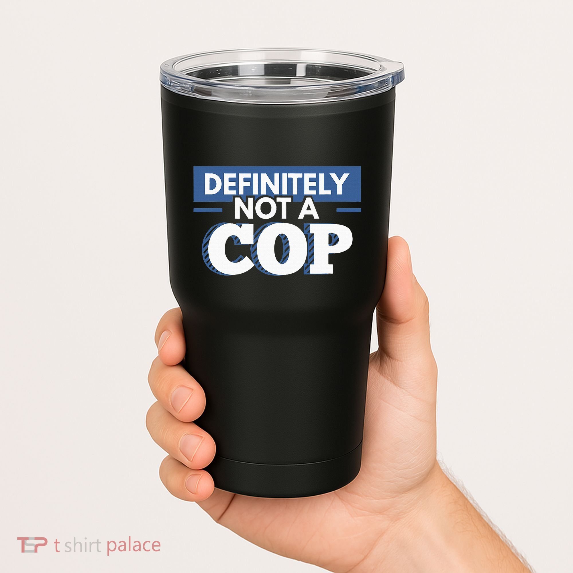 Definitely Not A Cop Funny Undercover Police Gift Tumbler