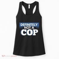 Definitely Not A Cop Funny Undercover Police Gift Women's Tank Top thumb 0