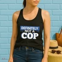 Definitely Not A Cop Funny Undercover Police Gift Women's Tank Top thumb 2