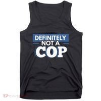Definitely Not A Cop Funny Undercover Police Gift Tank Top thumb 0