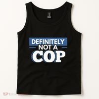 Definitely Not A Cop Funny Undercover Police Gift Tank Top thumb 2