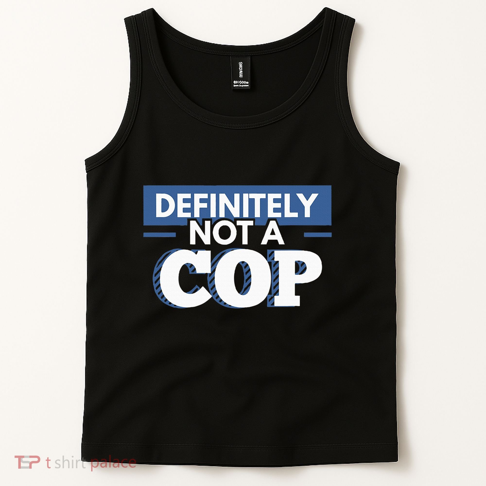Definitely Not A Cop Funny Undercover Police Gift Tank Top