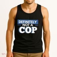 Definitely Not A Cop Funny Undercover Police Gift Tank Top thumb 3