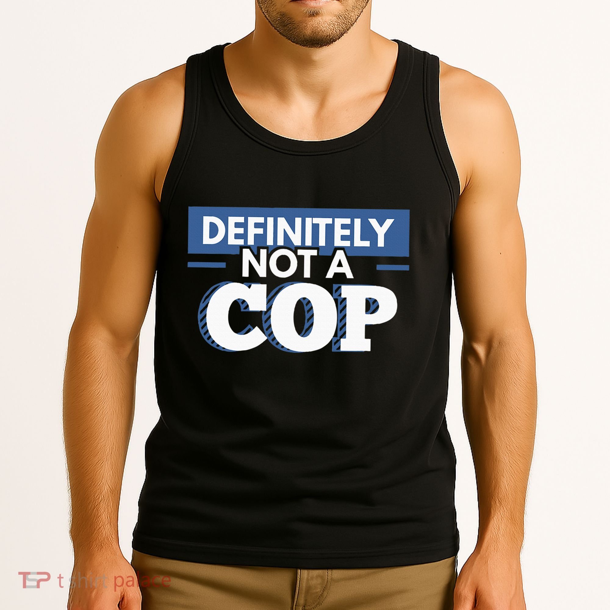 Definitely Not A Cop Funny Undercover Police Gift Tank Top