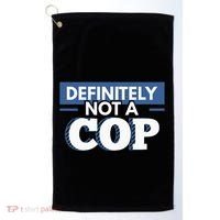 Definitely Not A Cop Funny Undercover Police Gift Golf Towel thumb 0