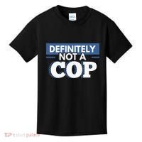 Definitely Not A Cop Funny Undercover Police Gift Kids T-Shirt thumb 0