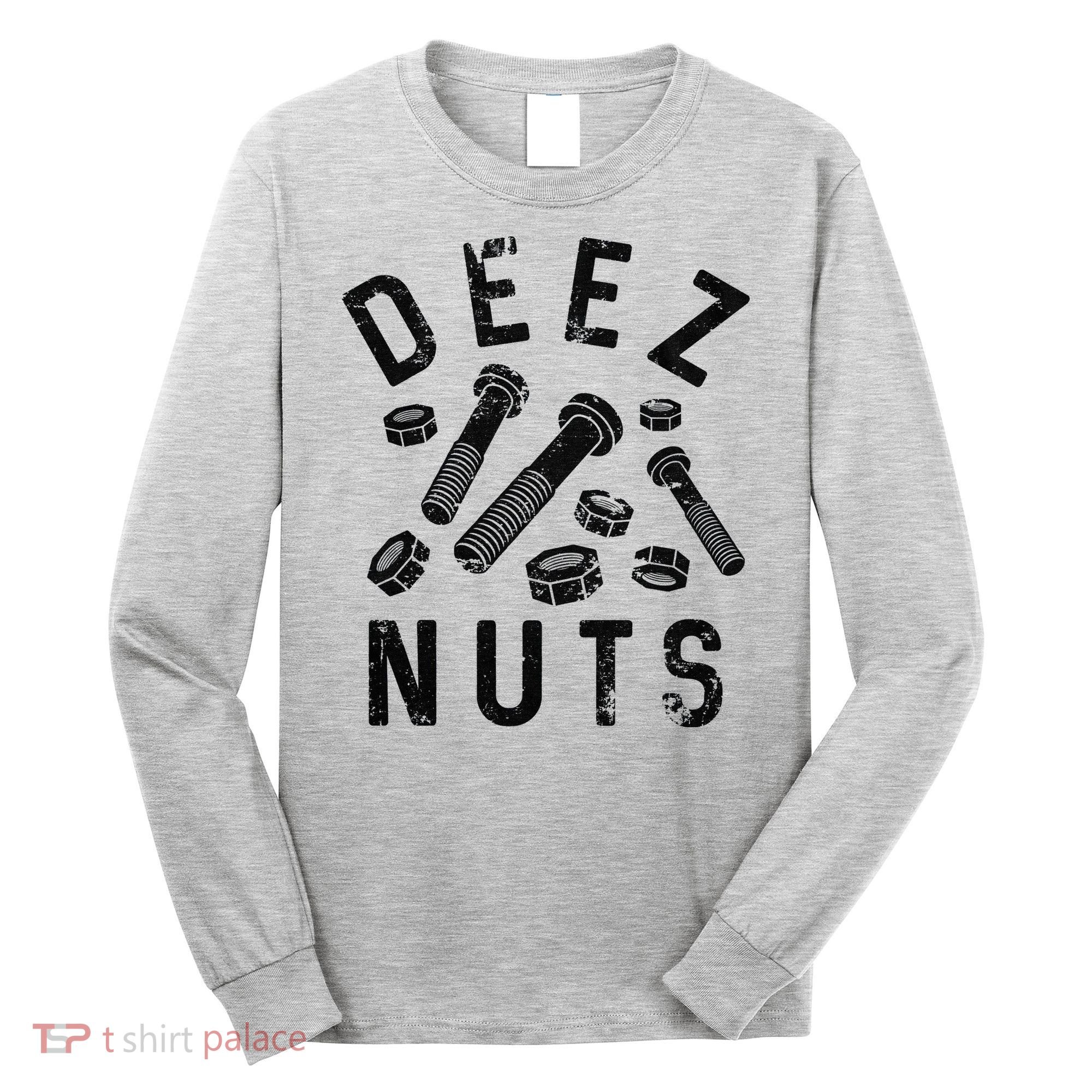 DEEZ NUTS (AND BOLTS) Long Sleeve Shirt