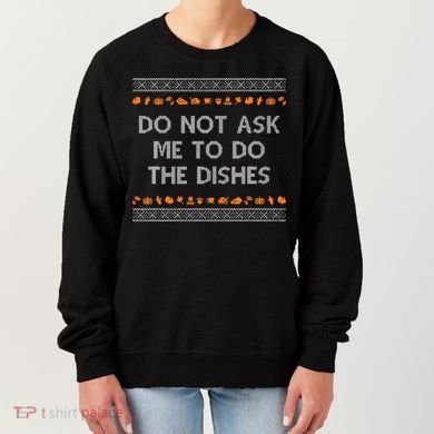 Do Not Ask Me To Do The Dishes Women's Sweatshirt