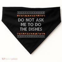 Do Not Ask Me To Do The Dishes USA-Made Doggie Bandana thumb 0