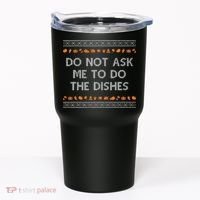 Do Not Ask Me To Do The Dishes Tumbler thumb 0