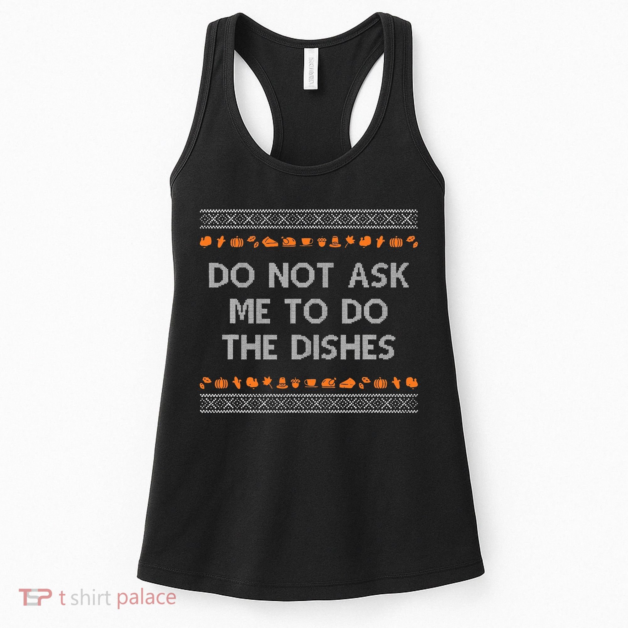 Do Not Ask Me To Do The Dishes Women's Tank Top