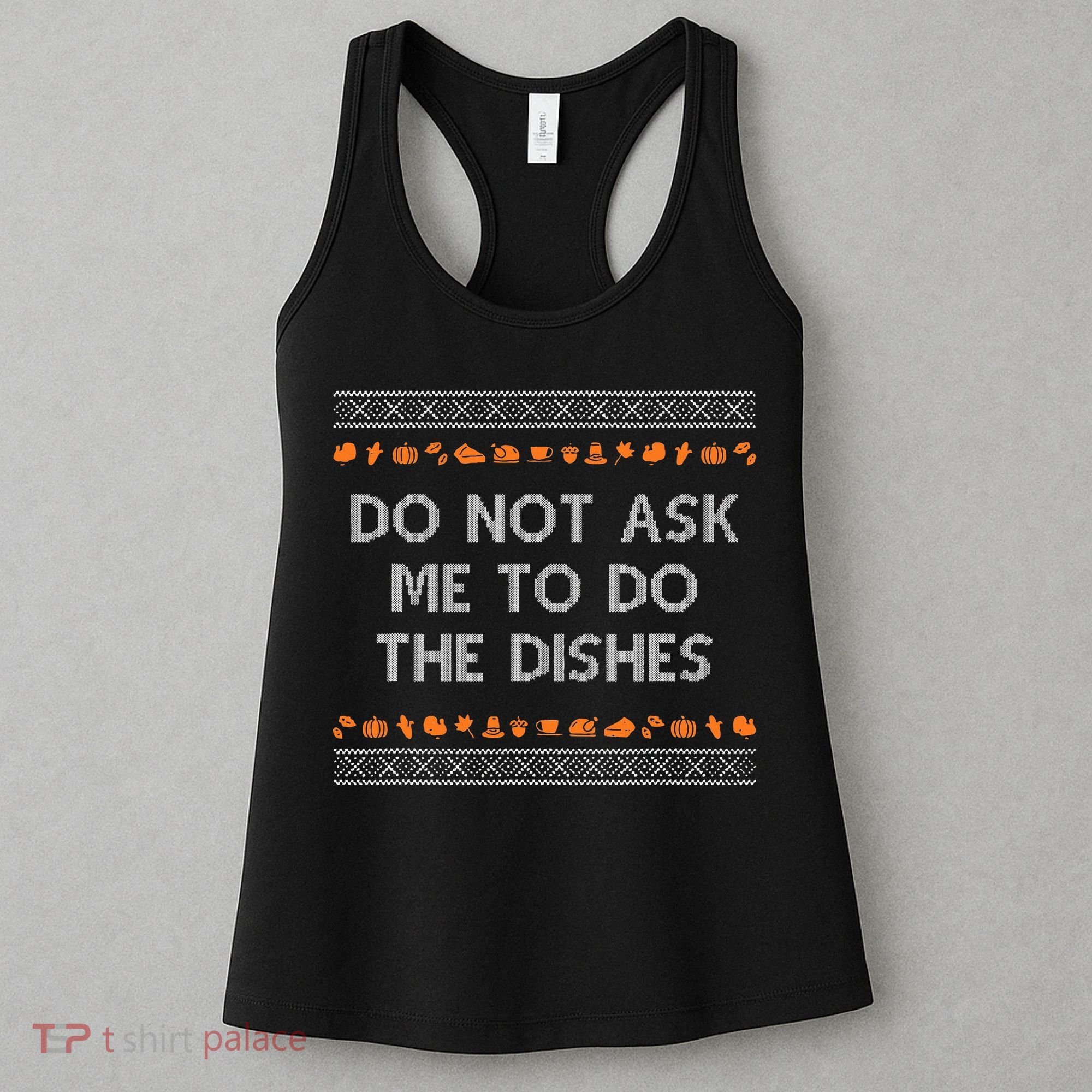 Do Not Ask Me To Do The Dishes Women's Tank Top