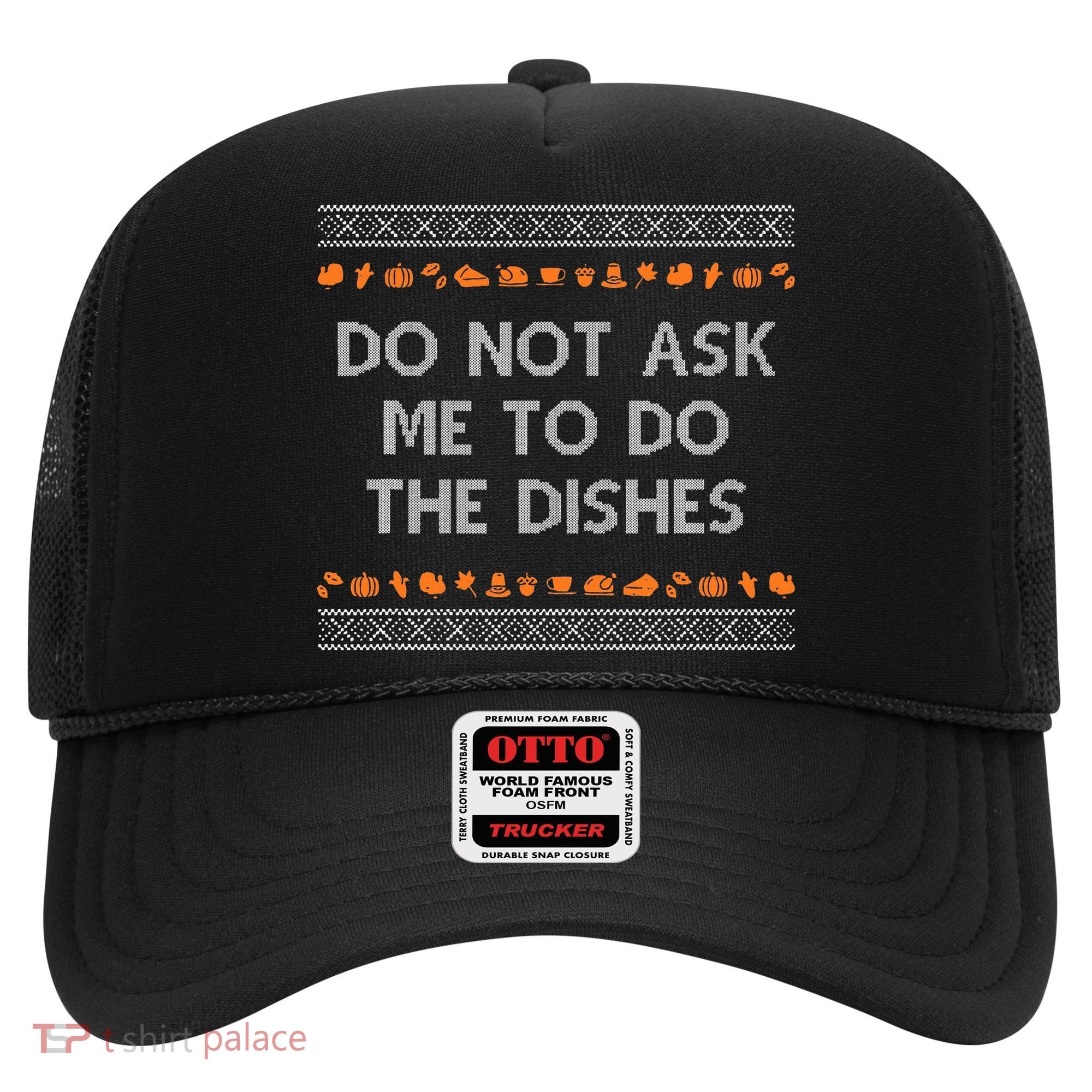 Do Not Ask Me To Do The Dishes Hat