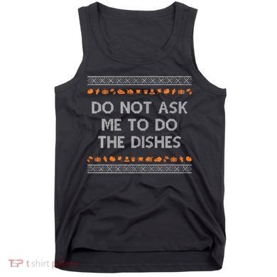 Do Not Ask Me To Do The Dishes Tank Top