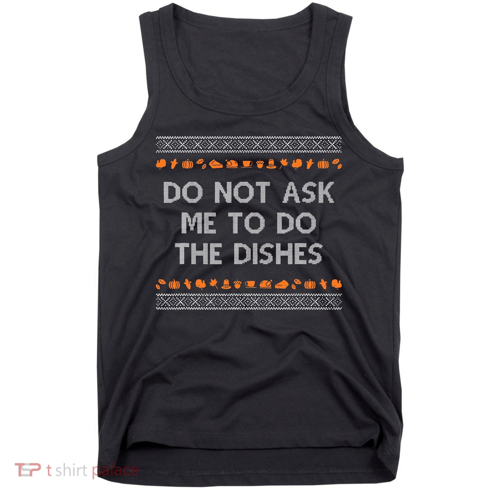 Do Not Ask Me To Do The Dishes Tank Top