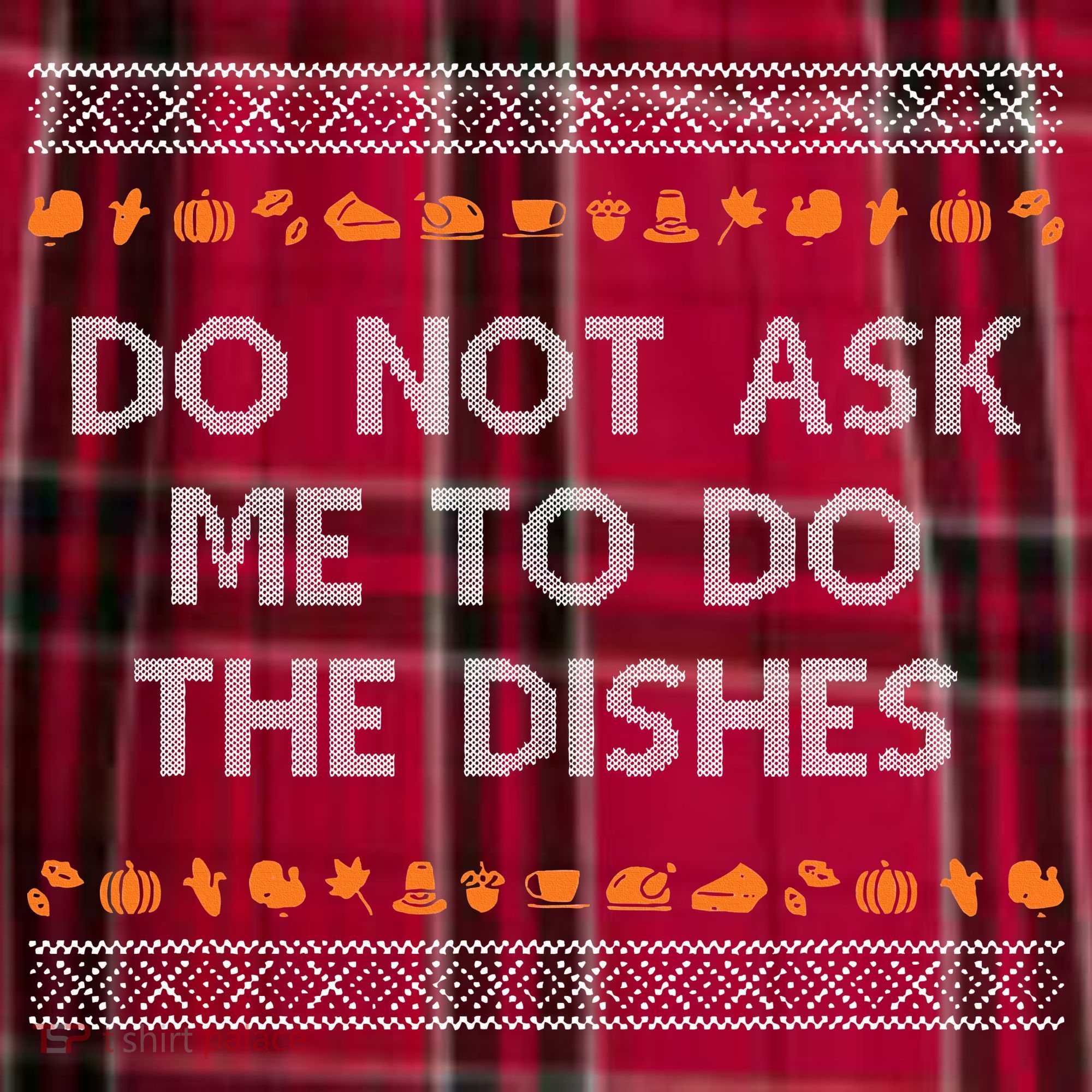 Do Not Ask Me To Do The Dishes Men's Flannel Plaid Pajama Pants
