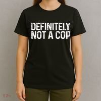 Definitely Not A Cop Undercover Definitely Not A Cop T-Shirt thumb 4