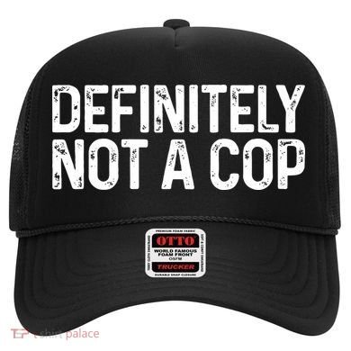 Definitely Not A Cop Undercover Definitely Not A Cop Hat