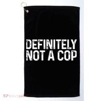Definitely Not A Cop Undercover Definitely Not A Cop Golf Towel thumb 0