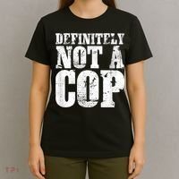 Definitely Not A Cop Funny Undercover Police Officer Apparel T-Shirt thumb 4