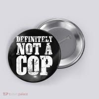 Definitely Not A Cop Funny Undercover Police Officer Apparel Button thumb 0