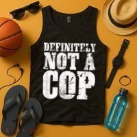 Definitely Not A Cop Funny Undercover Police Officer Apparel Tank Top thumb 4