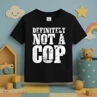 Definitely Not A Cop Funny Undercover Police Officer Apparel Toddler T-Shirt thumb 3