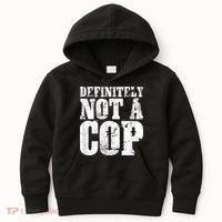 Definitely Not A Cop Funny Undercover Police Officer Apparel Kids Hoodie thumb 0