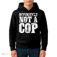 Definitely Not A Cop Funny Undercover Police Officer Apparel Kids Hoodie thumb 4