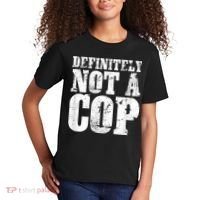 Definitely Not A Cop Funny Undercover Police Officer Apparel Kids T-Shirt thumb 2
